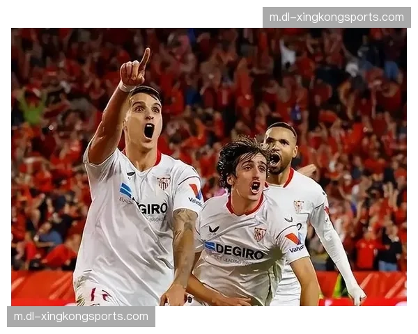 塞维利亚防守反击效率平衡,稳固防守基础上寻求进攻机会