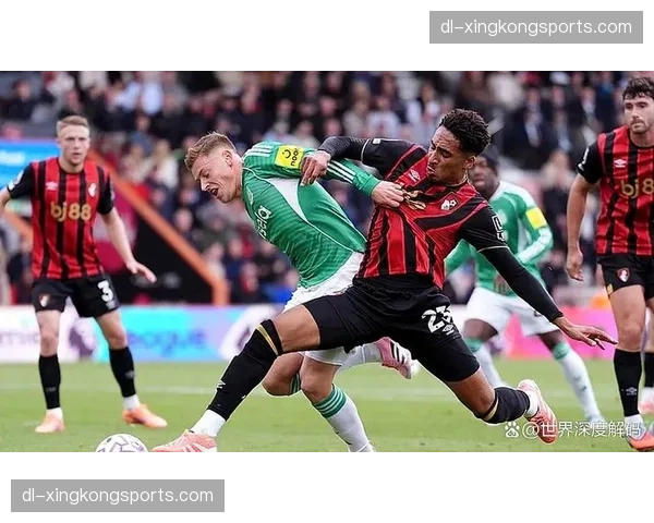 伯恩茅斯场均xG1.66高于实际进球 创造机会能力被低估